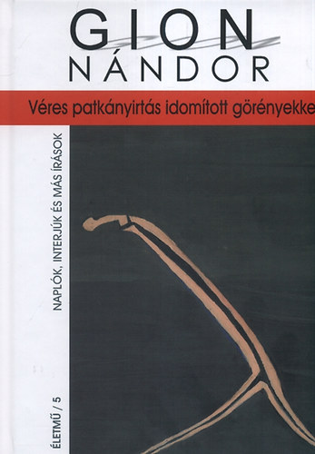 Gion N�ndor - V�res patk�nyirt�s idom�tott g�r�nyekkel