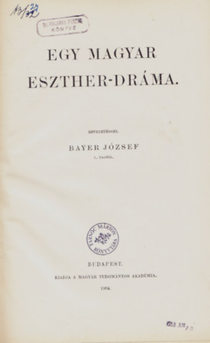 Bayer J�zsef - Egy magyar Eszther-dr�ma.