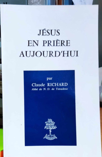 Claude Richard - J�sus en Pri�re Aujourd'hui (J�zus ma im�dkozik)