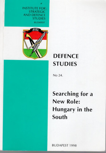 New Role - Hungary in the South - Defence Studies No 24.