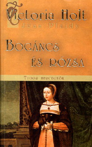 Victoria Holt - Bogncs s rzsa