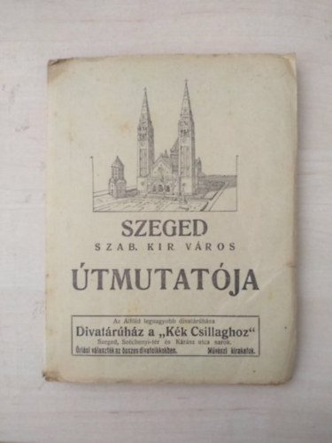 Szeged szabad királyi város útmutatója