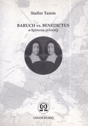 Staller Tam�s - Baruch vs. Benedictus - a Spinoza-jelens�g (dedik�lt)