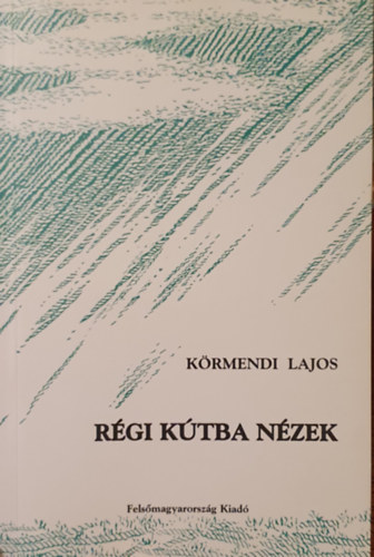 Dr. K�rmendi Lajos - R�gi k�tba n�zek