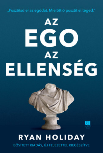 Ryan Holiday - Az ego az ellensg - Bvtett kiads