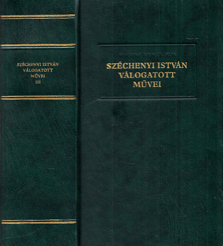 Sz�chenyi Istv�n - Sz�chenyi Istv�n v�logatott m�vei III. - �nismeret