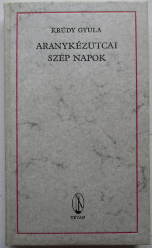 Krdy Gyula - Aranykzutcai szp napok