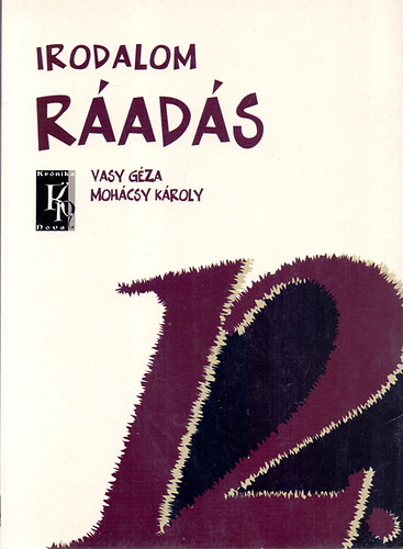 Vasy Gza-Mohcsy Kroly - Rads az Irodalom 12. vfolyam cm tanknyvhz