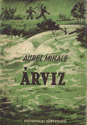 Aurel Mihale - �rv�z (K�t elbesz�l�s)