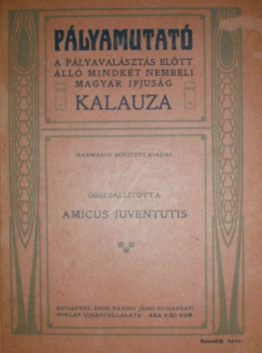 Amicus Juventutis  (szerk.) - Plyamutat (A plyavlaszts eltt ll mindkt nembeli magyar ifjusg kalauza)