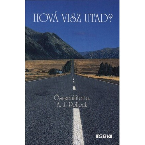 Pollock A.J. - Hová visz utad?