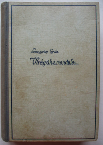 Vit�z Somogyv�ry Gyula - Vir�gzik a mandula...