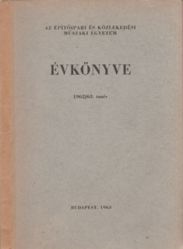 Dr. Pernyi Imre, Gl Endre - Az ptipari s Kzlekedsi Mszaki Egyetem vknyve 1962/63.tanv