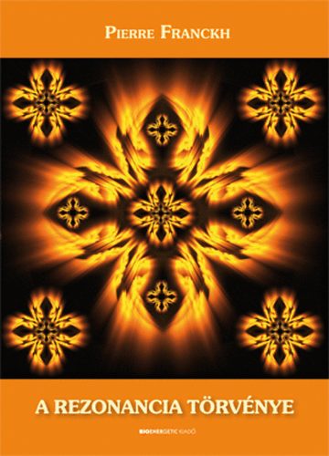 Pierre Franckh - A rezonancia törvénye