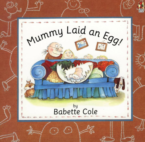 Babette Cole - Mummy Laid an Egg!