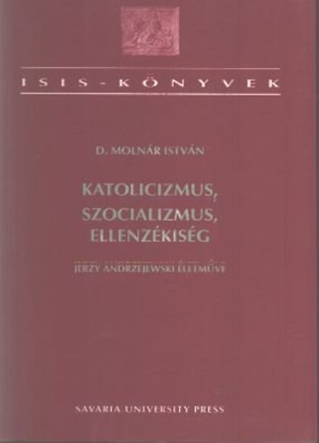 Dr. Molnr Istvn - Katolicizmus, szocializmus, ellenzkisg