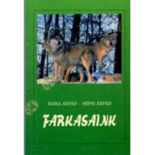 Mara rpd - Sepsi rpd - Farkasaink (Vadszknyv)