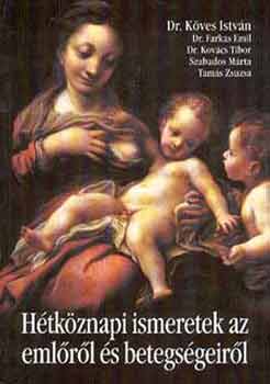 K�ves Istv�n - H�tk�znapi ismeretek az eml�r�l �s betegs�geir�l