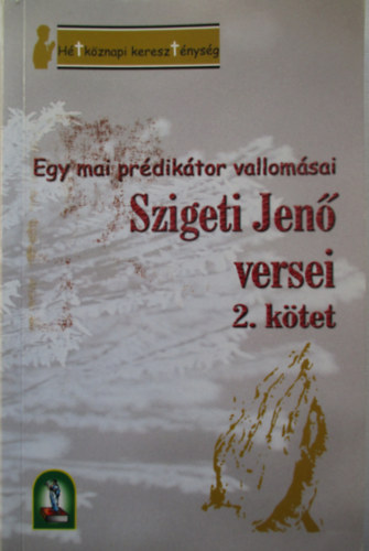 Szigeti Jen� - Szigeti Jen� versei - Egy mai pr�dik�tor vallom�sai 2.