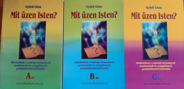 Gyűrű Géza - Mit üzen Isten? (A, B és C év)