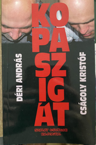 Cságoly Kristóf - Graf.: Szalay Csongor Déri András - Kopaszigát