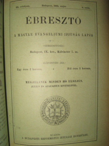 �breszt� III. �vfolyam 1-10. sz�m (1903) A Magyar Evangeliumi Ifjus�g Lapja + Olaj�g II. �vfolyam 1-10. sz�m (1902) A Magyar Evangeliumi Kereszty�n N�k Lapja + Olaj�g I. �vfolyam 3. sz�m (1901) A Magyar Evangeliumi Kereszty�n N�k Lapja