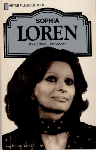 von A.E.Hotchner - Sophia Loren ( Heyne Filmbibliothek ) német nyelvű