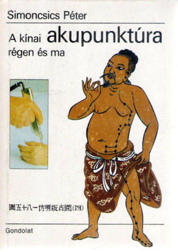 Dr. Simoncsics Pter - A knai akupunktra rgen s ma