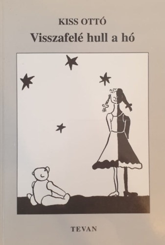 Kiss Ott� - Visszafel� hull a h� (Versek gyerekhangra)