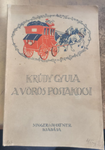 Krúdy Gyula - A vörös postakocsi - Első kiadás!