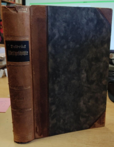 Hans Delbr�ck - Weltgeschichte 1896/1920 (Vil�gt�rt�nelem n�met nyelven)