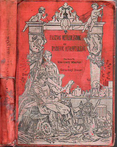 Szerkesztik: Mrtonfy Mrton s Szternyi Jzsef - Iparosok Olvastra - Hasznos olvasmnyok II.vfolyam 3-4 sz. 1896, III.vf. 5-6.sz., III.vf. 9-10.sz. 1897.