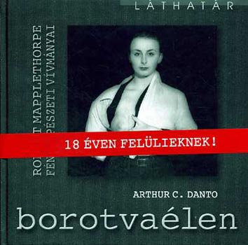 Arthur C. Danto - Borotvalen (Robert Mapplestone fnykpszeti vvmnyai)