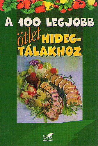 Lurz Gerda - A 100 legjobb tlet hidegtlakhoz