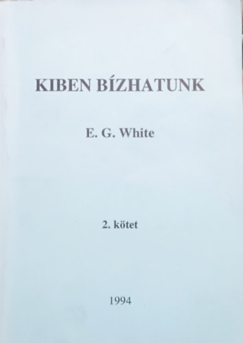 E. G. White - Kiben bzhatunk? - 2. ktet