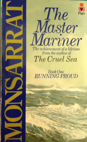 Nicholas Monsarrat - The Master Mariner. Book 1: Running Proud