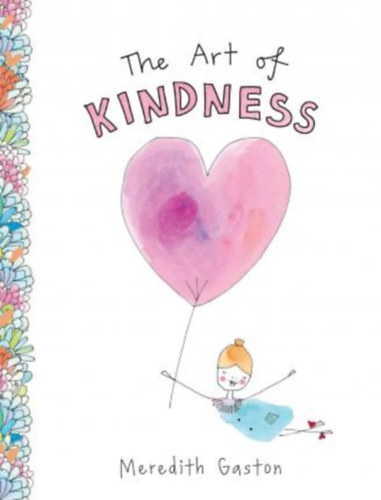 Meredith Gaston - The Art of Kindness - Caring for Ourselves, Each Other & Our Earth