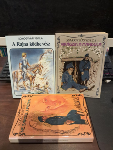 Somogyv�ry Gyula - 3 db Somogyv�ry Gyula k�tet K�NYVMENT� AJ�NLAT: A Rajna k�dbe v�sz+Vir�gzik a mandula+Ne s�rgulj, f�zfa!