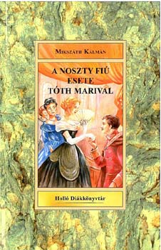 Miksz�th K�lm�n - A Noszty fi� esete T�th Marival