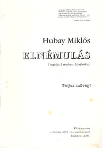 Hubay Miklós - Elnémulás