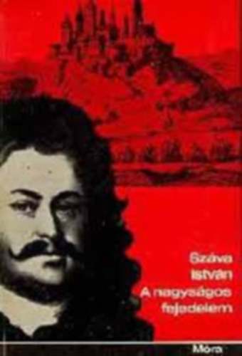Sz�va Istv�n - A nagys�gos fejedelem II. R�k�czi Ferenc �lete