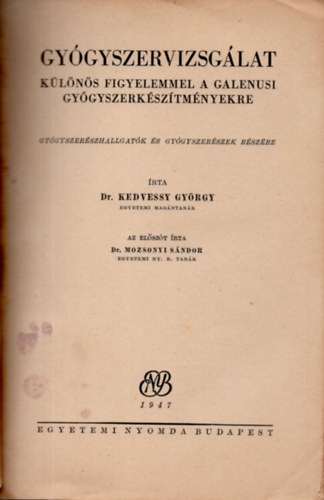 Dr. Kedvessy György - Gyógyszervizsgálat különös figyelemmel a galenusi...