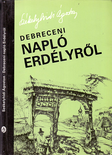Sz�kelyhidi �goston: - Debreceni napl� Erd�lyr�l