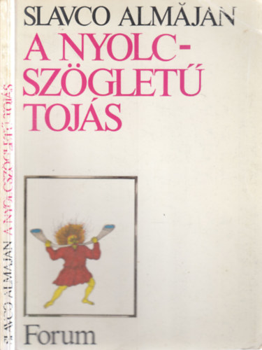Slavco Almajan - A nyolcsz�glet� toj�s