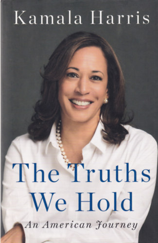 Kamala Harris - The Truths We Hold - An American Journey