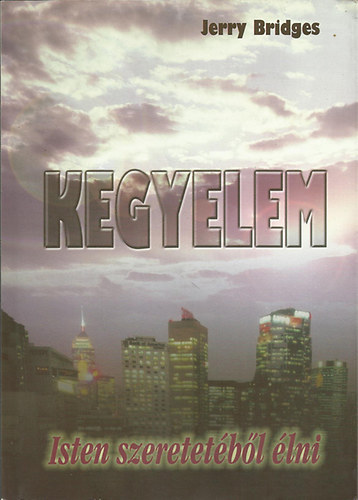 Jerry Bridges - Kegyelem - Isten szeretetéből élni