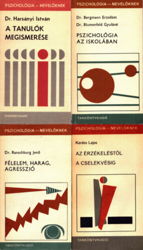 Dr. Dr. Blumenfeld Gyuln, Dr. Harsnyi Istvn, Kardos Lajos, Dr. Ranschburg Jen Bergmann Erzsbet - 4 db a Pszicholgia nevelknek sorozatbl: Pszicholgia az iskolban - A tanulk megismerse - Az rzkelstl a cselekvsig - Flelem, harag, agresszi