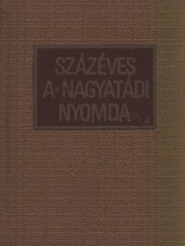 Mautner J�zsef - Sz�z�ves a Nagyat�di nyomda (minik�nyv)