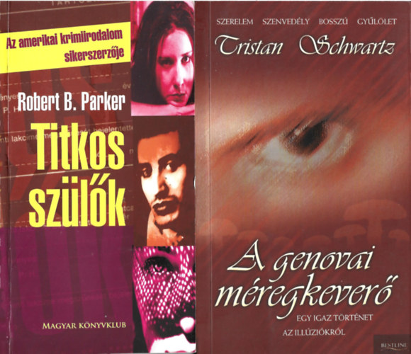 2 db könyv, Robert B. Parker: Titkos szülők, Tristan Schwartz: A genovai méregkeverő