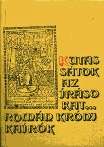 Pompiliu Teodor - Kutass�tok az �r�sokat (Rom�n kr�nika�r�k munk�ib�l)